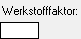 KG_K2_09_EIngabefeld_Werkstofffaktor