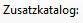 Zusatzkatalog
